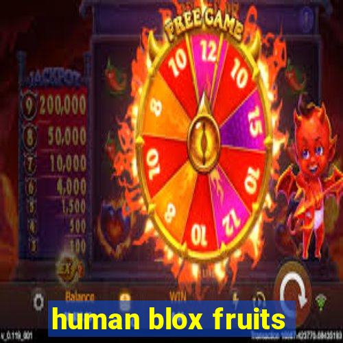 human blox fruits